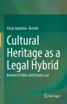 Cultural Heritage as a Legal Hybrid cover