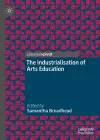 The Industrialisation of Arts Education cover