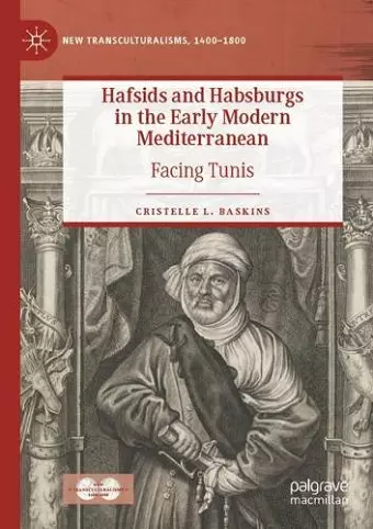 Hafsids and Habsburgs in the Early Modern Mediterranean cover