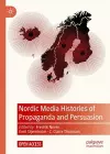 Nordic Media Histories of Propaganda and Persuasion cover