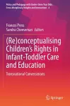 (Re)conceptualising Children’s Rights in Infant-Toddler Care and Education cover