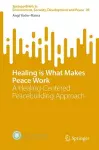 Healing is What Makes Peace Work cover