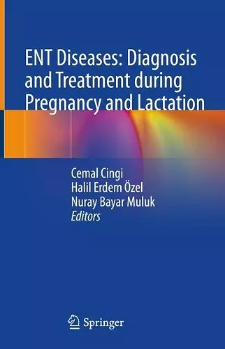 ENT Diseases: Diagnosis and Treatment during Pregnancy and Lactation cover