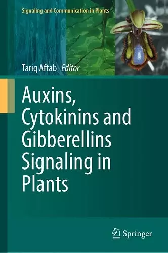 Auxins, Cytokinins and Gibberellins Signaling in Plants cover