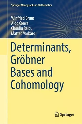 Determinants, Gröbner Bases and Cohomology cover