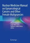 Nuclear Medicine Manual on Gynaecological Cancers and Other Female Malignancies cover