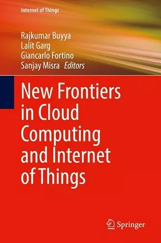 New Frontiers in Cloud Computing and Internet of Things cover