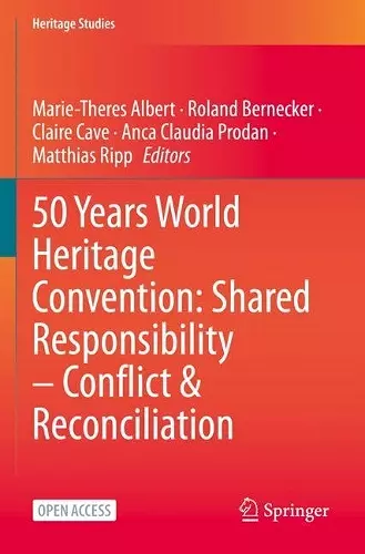 50 Years World Heritage Convention: Shared Responsibility – Conflict & Reconciliation cover