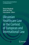 Ukrainian Healthcare Law in the Context of European and International Law cover