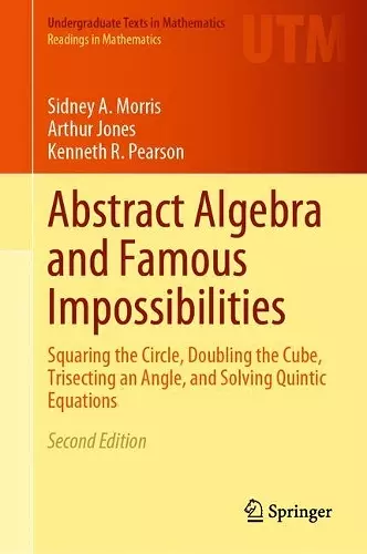 Abstract Algebra and Famous Impossibilities cover