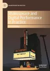 Shakespeare and Digital Performance in Practice cover