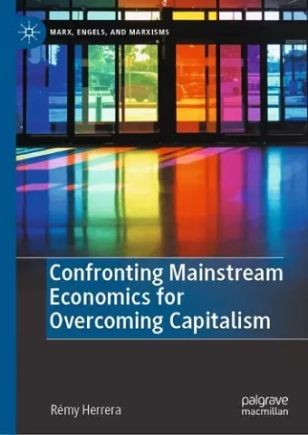 Confronting Mainstream Economics for Overcoming Capitalism cover