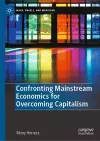 Confronting Mainstream Economics for Overcoming Capitalism cover