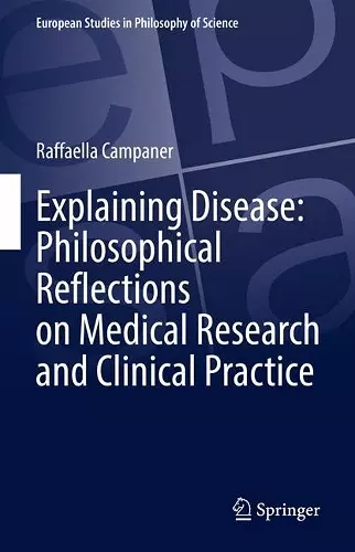 Explaining Disease: Philosophical Reflections on Medical Research and Clinical Practice cover