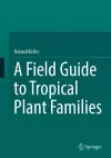 A Field Guide to Tropical Plant Families cover