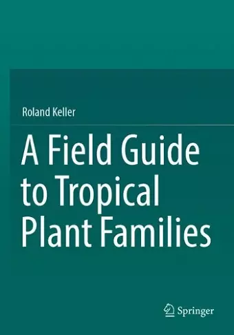 A Field Guide to Tropical Plant Families cover