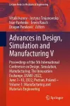 Advances in Design, Simulation and Manufacturing V cover