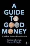 A Guide to Good Money cover