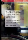 The New Cold War, China, and the Caribbean cover