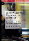 The New Cold War, China, and the Caribbean cover