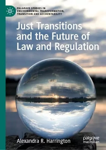 Just Transitions and the Future of Law and Regulation cover