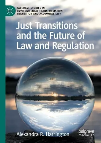 Just Transitions and the Future of Law and Regulation cover