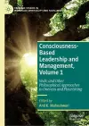 Consciousness-Based Leadership and Management, Volume 1 cover