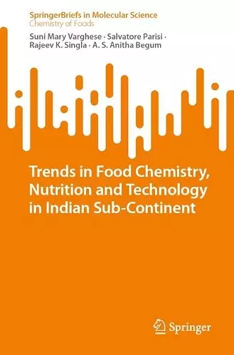 Trends in Food Chemistry, Nutrition and Technology in Indian Sub-Continent cover