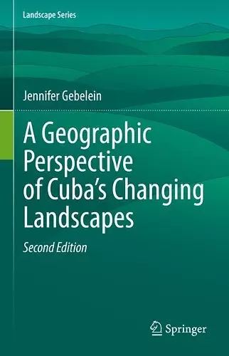 A Geographic Perspective of Cuba’s Changing Landscapes cover