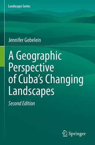 A Geographic Perspective of Cuba’s Changing Landscapes cover