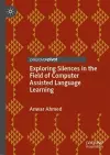 Exploring Silences in the Field of Computer Assisted Language Learning cover