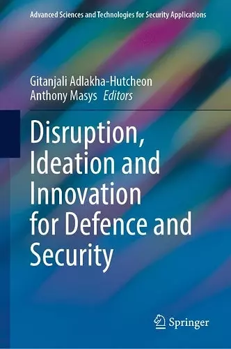 Disruption, Ideation and Innovation for Defence and Security cover