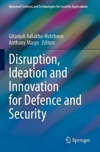 Disruption, Ideation and Innovation for Defence and Security cover