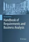 Handbook of Requirements and Business Analysis cover