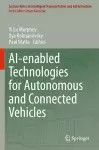 AI-enabled Technologies for Autonomous and Connected Vehicles cover