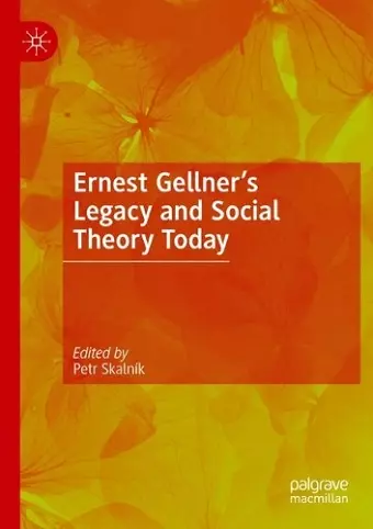Ernest Gellner's Legacy and Social Theory Today cover