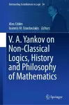 V.A. Yankov on Non-Classical Logics, History and Philosophy of Mathematics cover