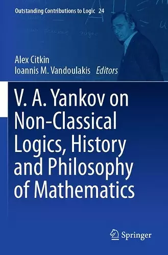 V.A. Yankov on Non-Classical Logics, History and Philosophy of Mathematics cover