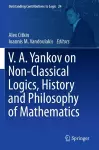 V.A. Yankov on Non-Classical Logics, History and Philosophy of Mathematics cover