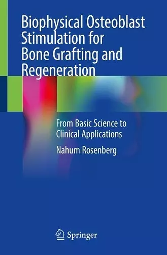 Biophysical Osteoblast Stimulation for Bone Grafting and Regeneration cover