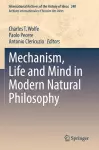 Mechanism, Life and Mind in Modern Natural Philosophy cover