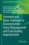 Selenium and Nano-Selenium in Environmental Stress Management and Crop Quality Improvement cover