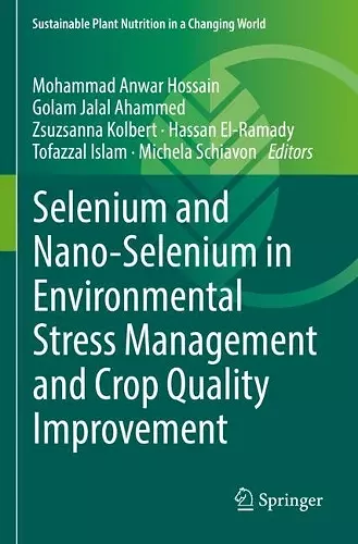 Selenium and Nano-Selenium in Environmental Stress Management and Crop Quality Improvement cover