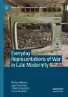 Everyday Representations of War in Late Modernity cover