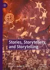 Stories, Storytellers, and Storytelling cover