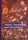 Stories, Storytellers, and Storytelling cover