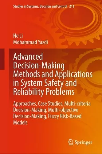 Advanced Decision-Making Methods and Applications in System Safety and Reliability Problems cover