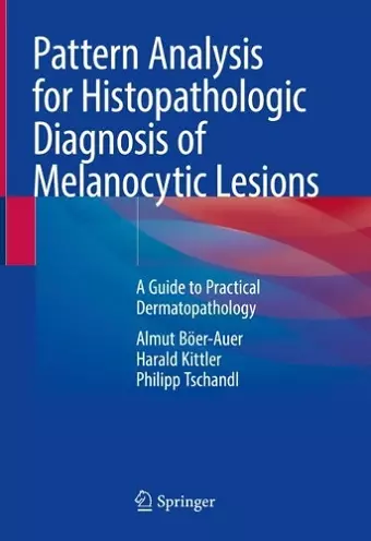 Pattern Analysis for Histopathologic Diagnosis of Melanocytic Lesions cover