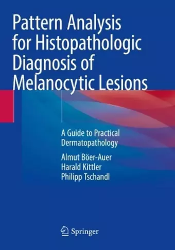 Pattern Analysis for Histopathologic Diagnosis of Melanocytic Lesions cover