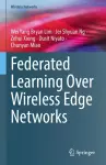 Federated Learning Over Wireless Edge Networks cover